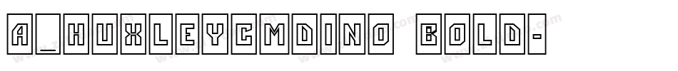 a_HuxleyCmDino Bold字体转换